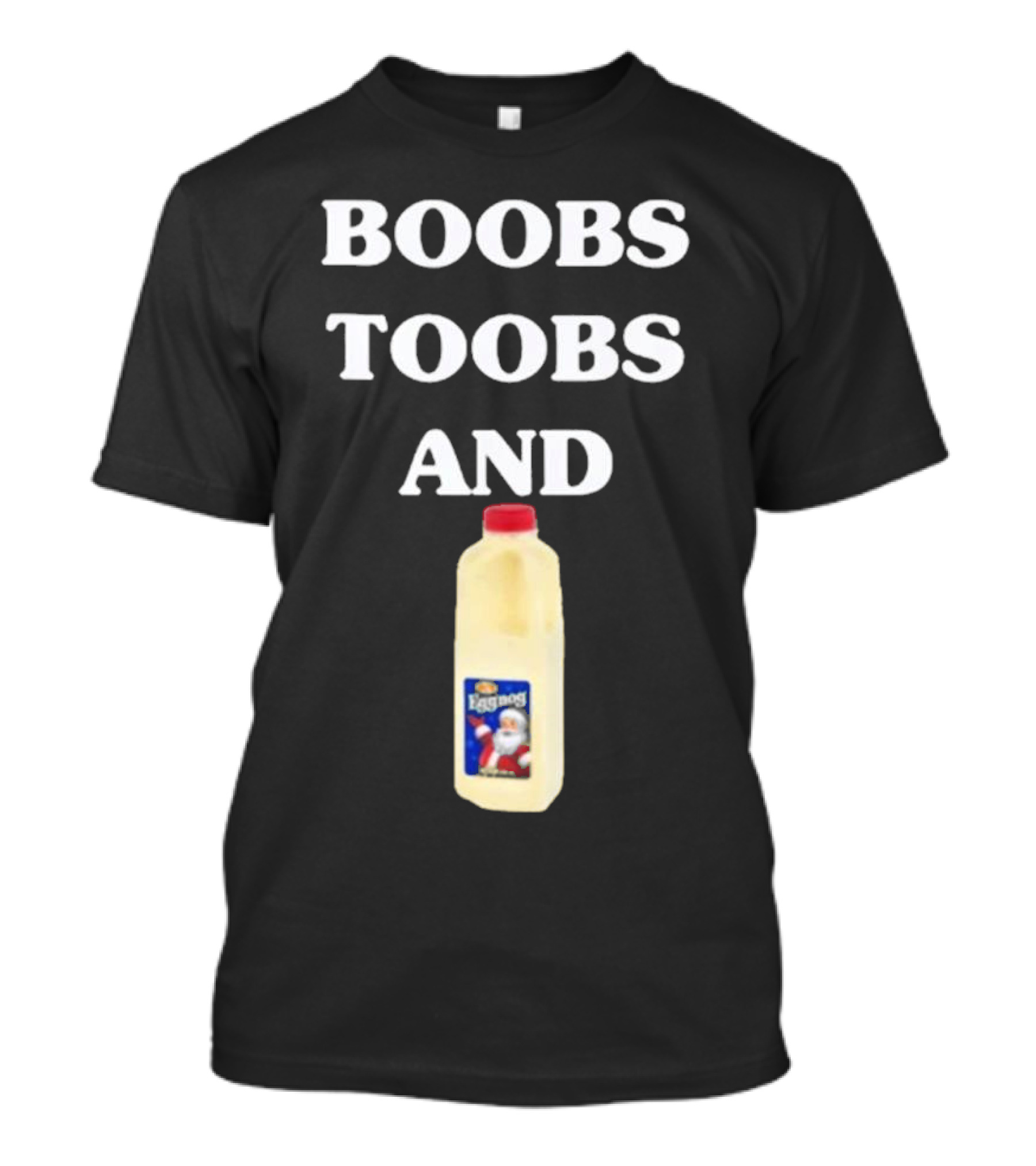 Boobs Toobs And Eggnog Santa Christmas T-Shirt