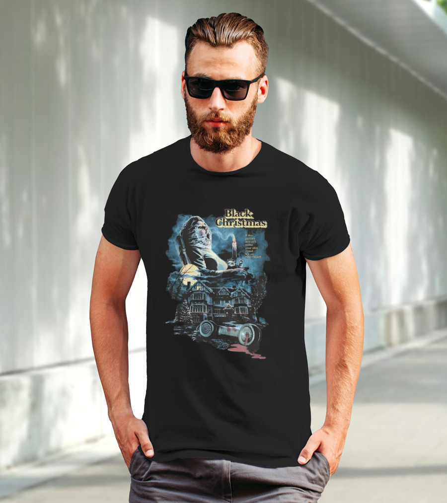 Black Christmas If This Picture Doesn’t Make Your Skin Crawl It’s On Too Tight T-Shirt