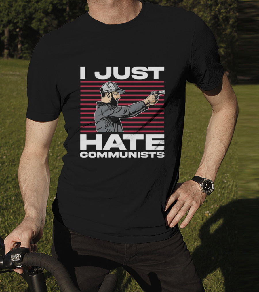 I Just Hate Communists Gunman With Stripes T-Shirt