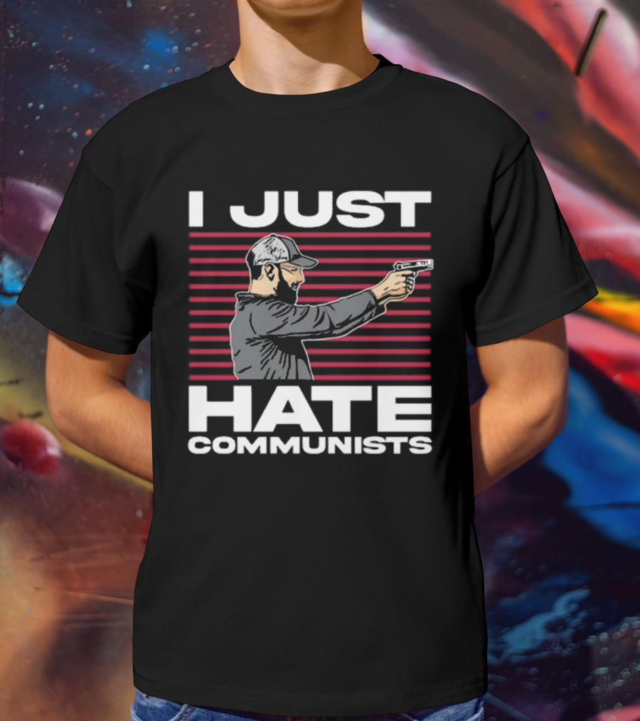 I Just Hate Communists Gunman With Stripes T-Shirt