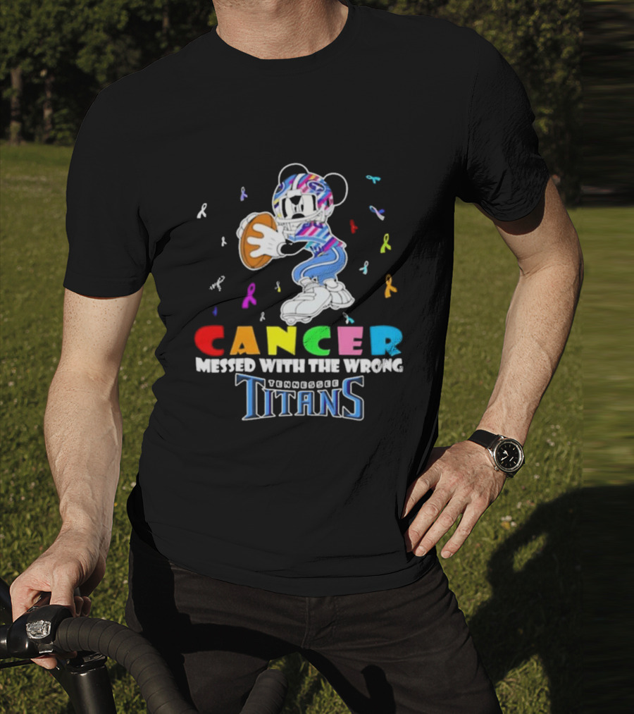 Cancer Messed With The Wrong Mickey Tennessee Titans T-Shirt