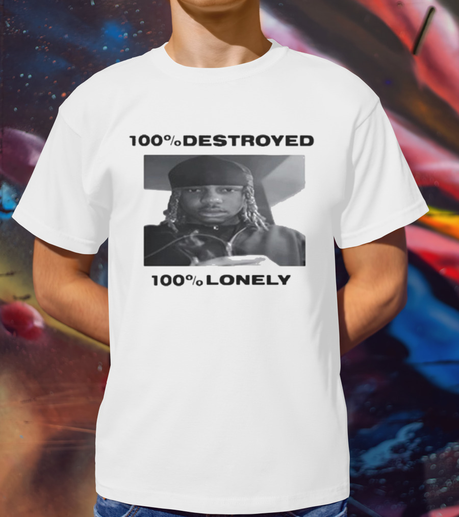 100% Destroyed 100% Lonely Black And White Photo T-Shirt