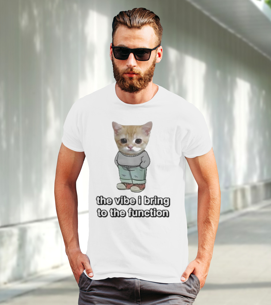 Chill Cat The Vibe I Bring To The Function Cute Kitten With Pants T-Shirt