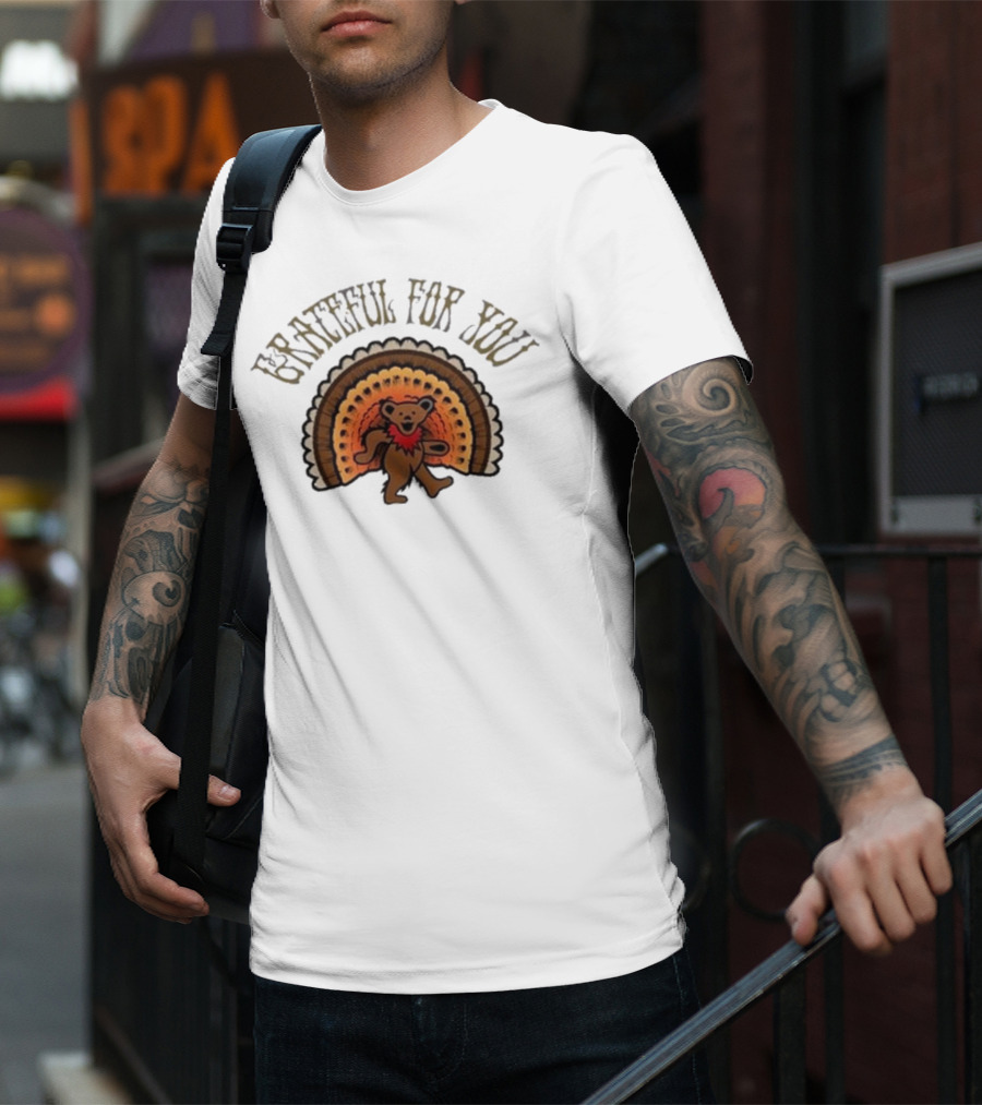 Grateful For You Dancing Bear Turkey Fan T-Shirt