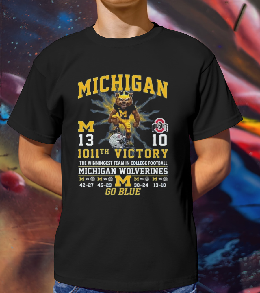 Michigan Wolverines 1011th Victory Over Ohio State The Winningest Team In College Football Go Blue T-Shirt