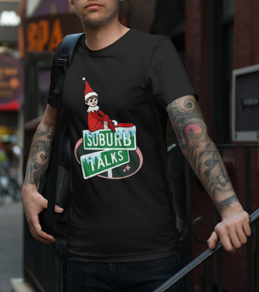 Suburb Talks Elf On The Shelf Street Sign Christmas T-Shirt
