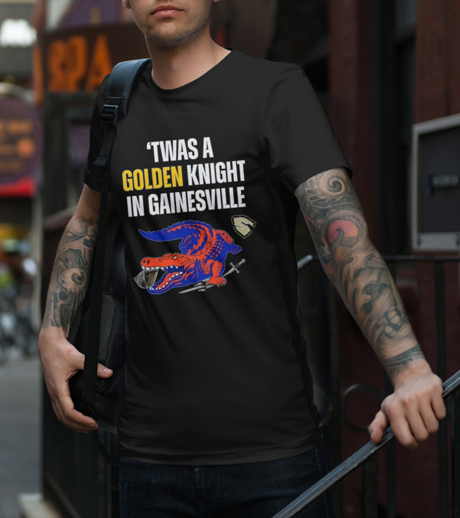 Twas A Golden Knight In Gainesville Florida Beats UCF Victory T-Shirt