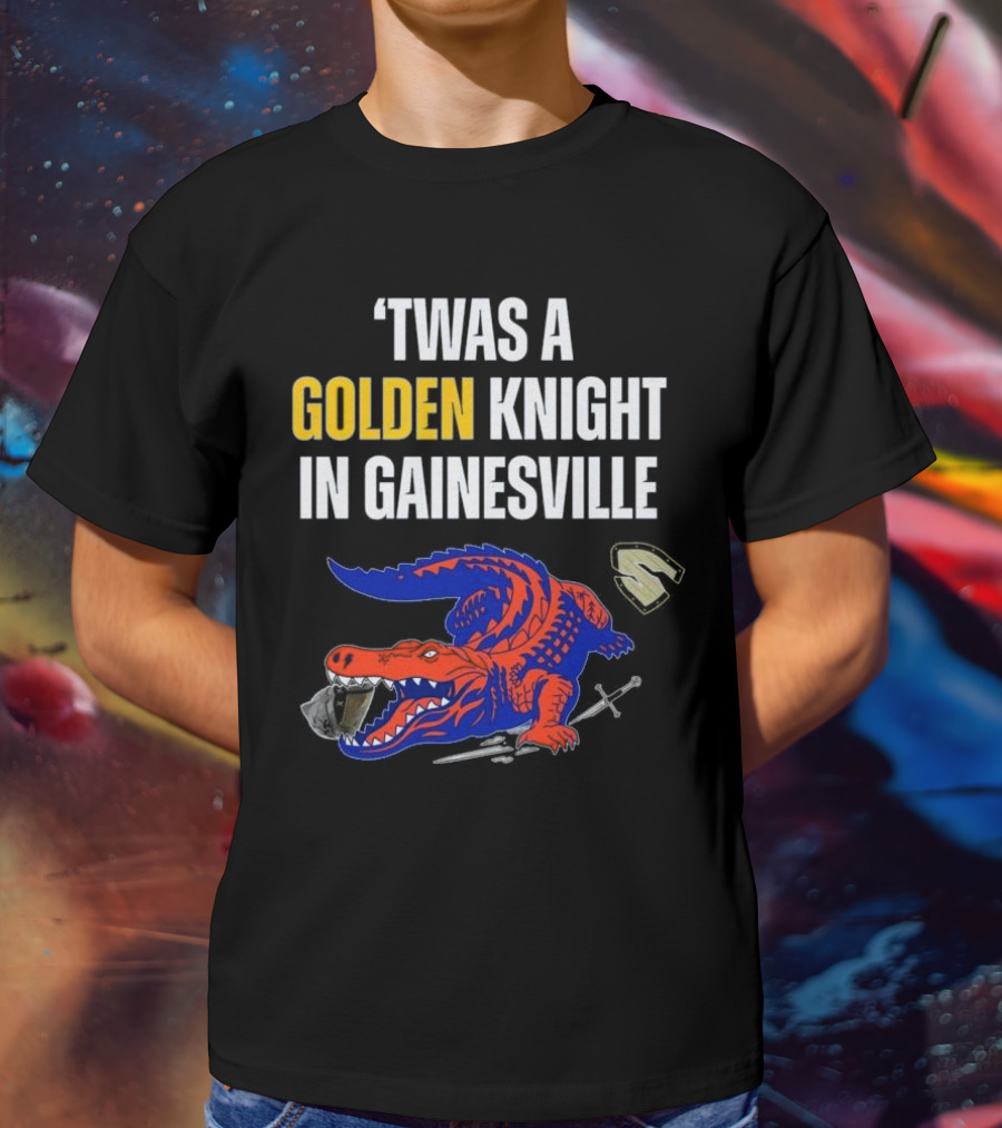 Twas A Golden Knight In Gainesville Florida Beats UCF Victory T-Shirt