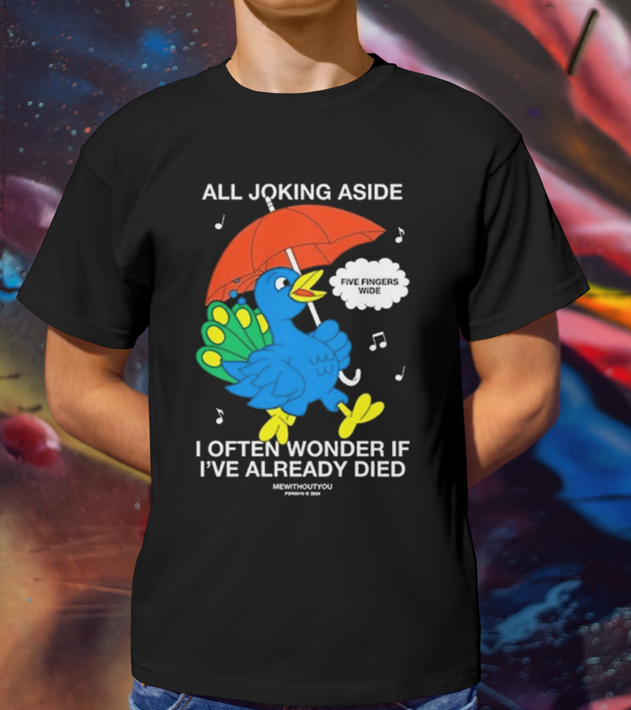 All Joking Aside I Often Wonder If I've Already Died Mewithoutyou Blue Bird With Red Umbrella And Music Notes T-Shirt