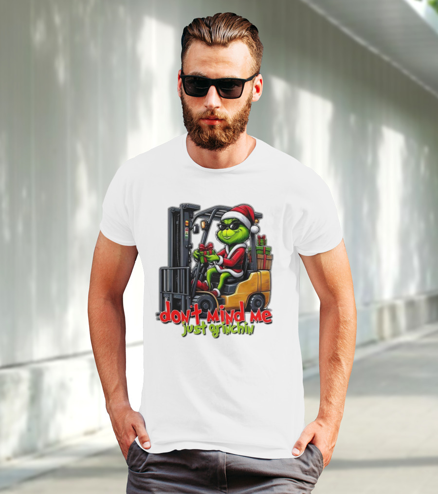 Don't Mind Me Just Grinchin Merry Christmas Santa Grinch On Forklift T-Shirt