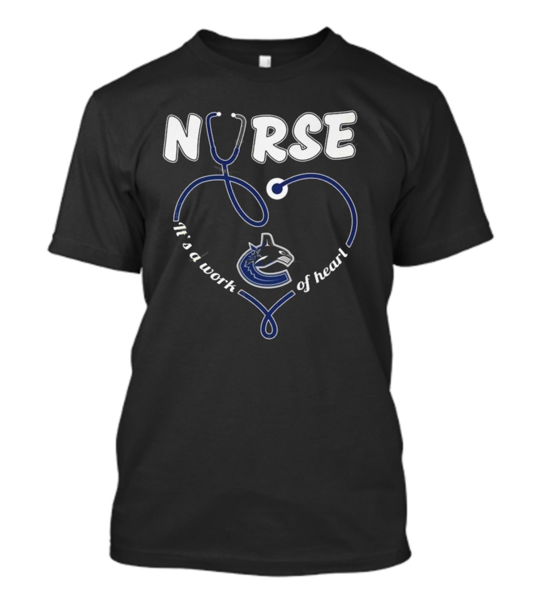 Vancouver Canucks Nurse It's A Work Of Heart T-Shirt