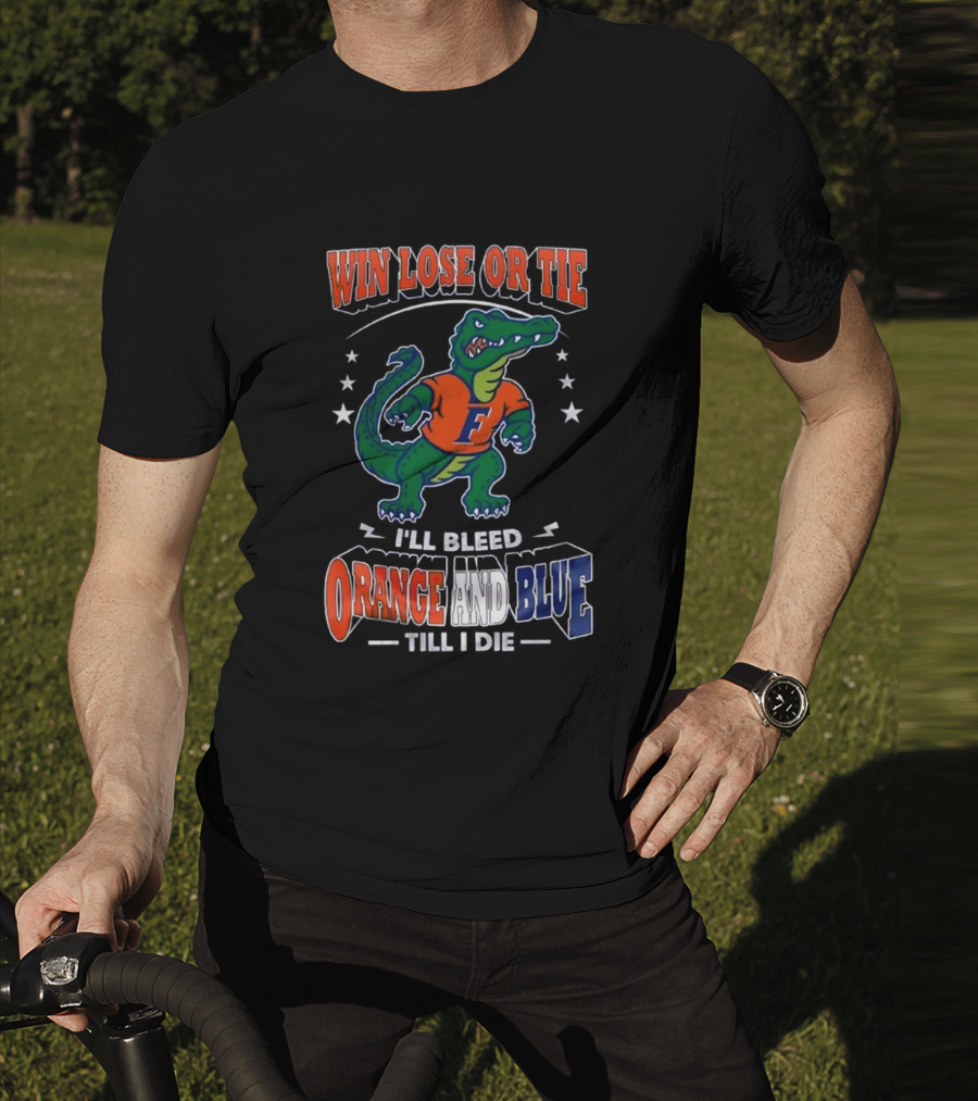 Win Lose Or Tie I'll Bleed Orange And Blue Till I Die Florida Gators Mascot T-Shirt