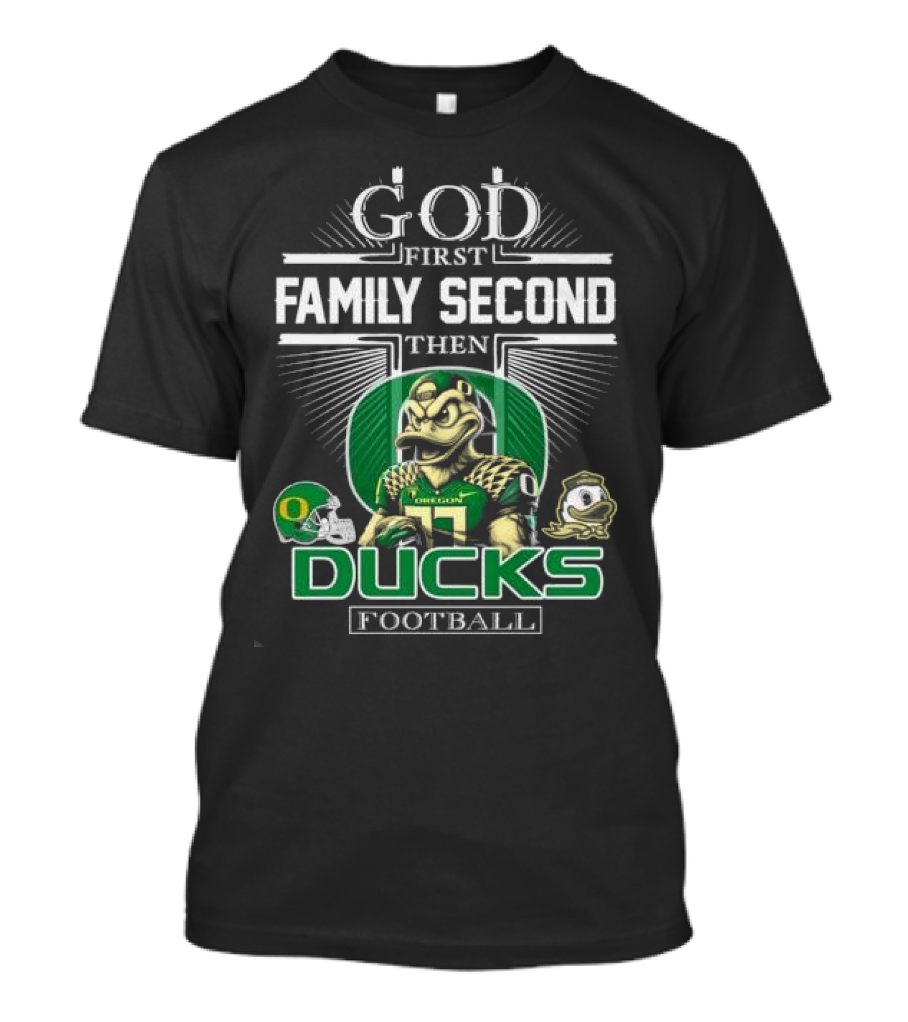 God First Family Second Then Oregon Ducks Football Mascot T-Shirt