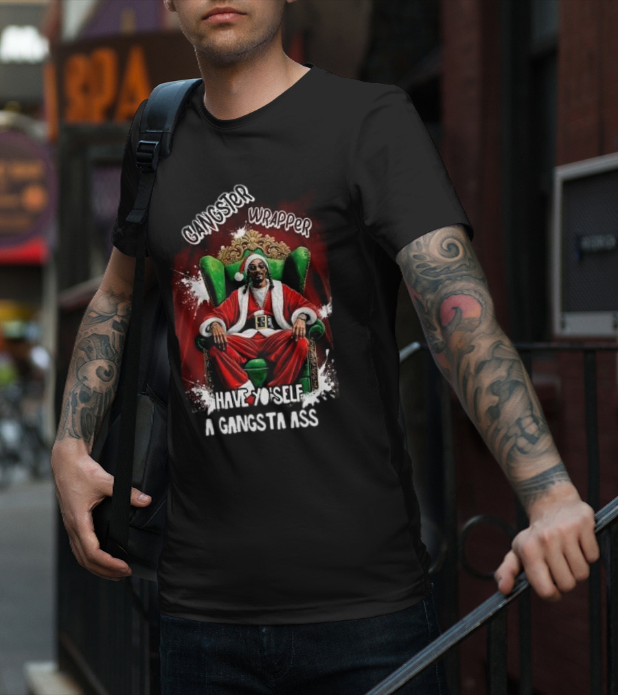 Gangster Wrapper Have Yo'self A Gangsta Ass Christmas T-Shirt