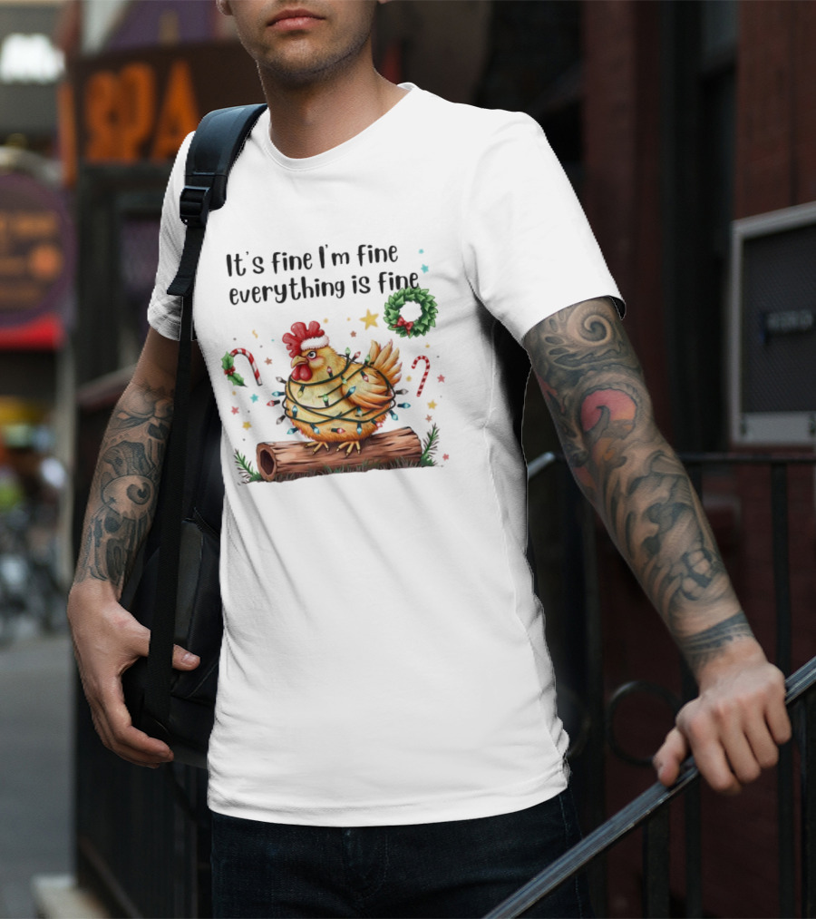 It's Fine I'm Fine Everything Is Fine Merry Christmas Chicken Lights Candy Canes Wreath T-Shirt