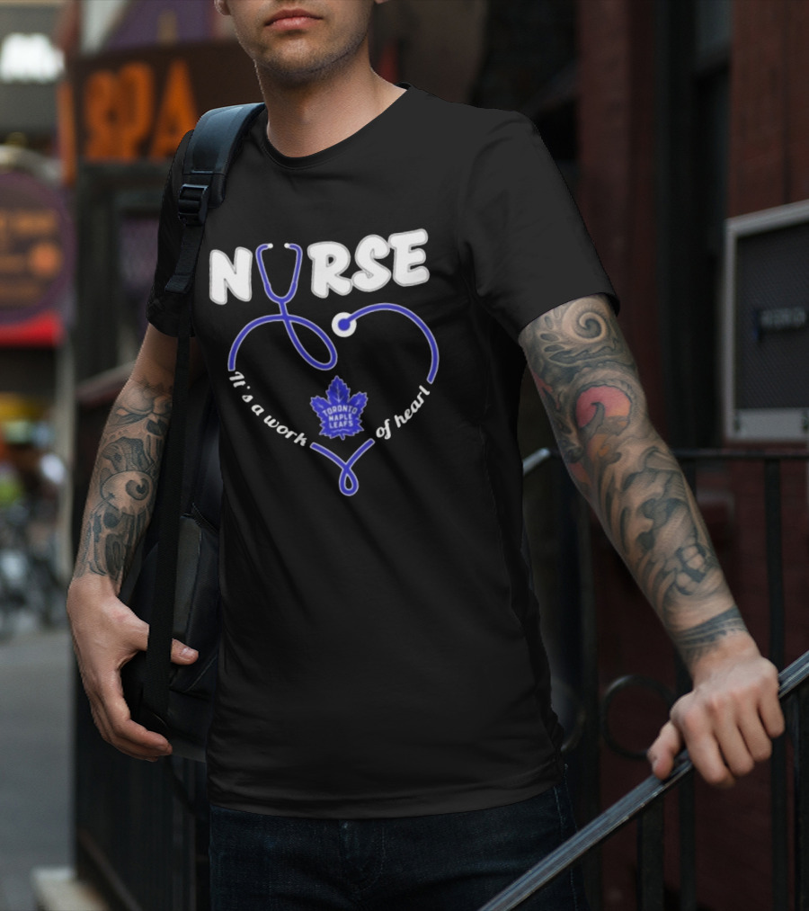 Toronto Maple Leafs Nurse Stethoscope It’s A Work Of Heart T-Shirt