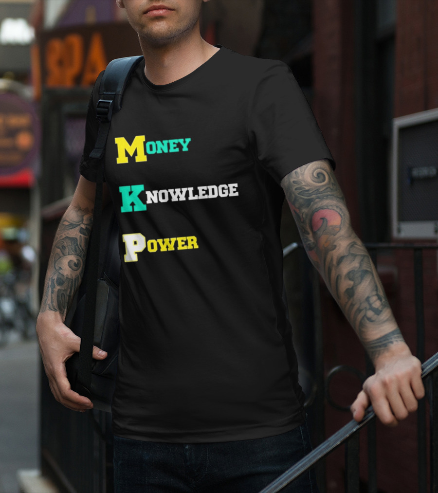 Money Knowledge Power T-Shirt