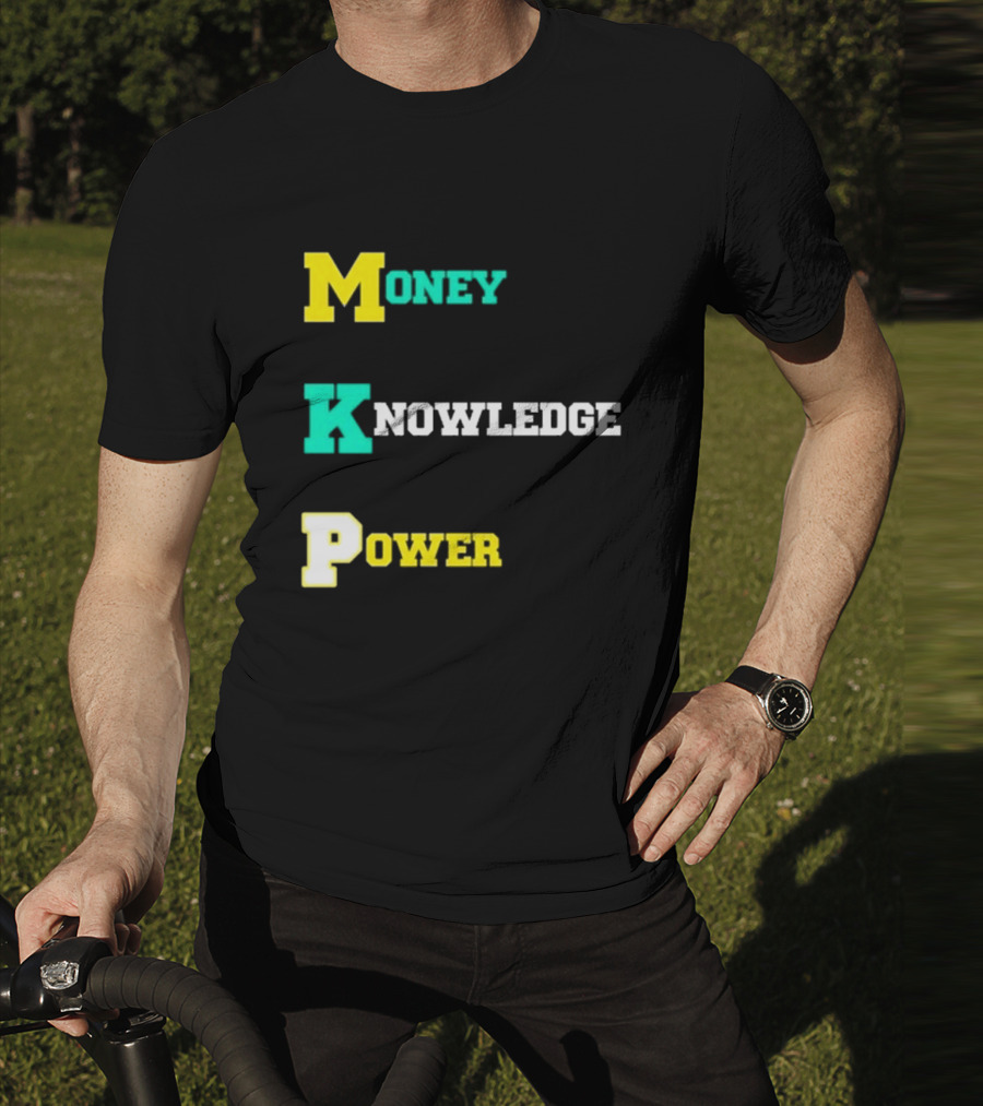 Money Knowledge Power T-Shirt