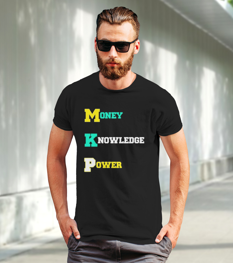 Money Knowledge Power T-Shirt