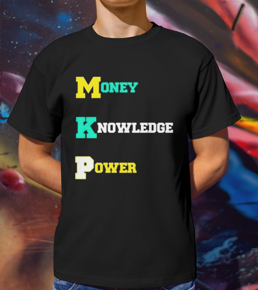 Money Knowledge Power T-Shirt