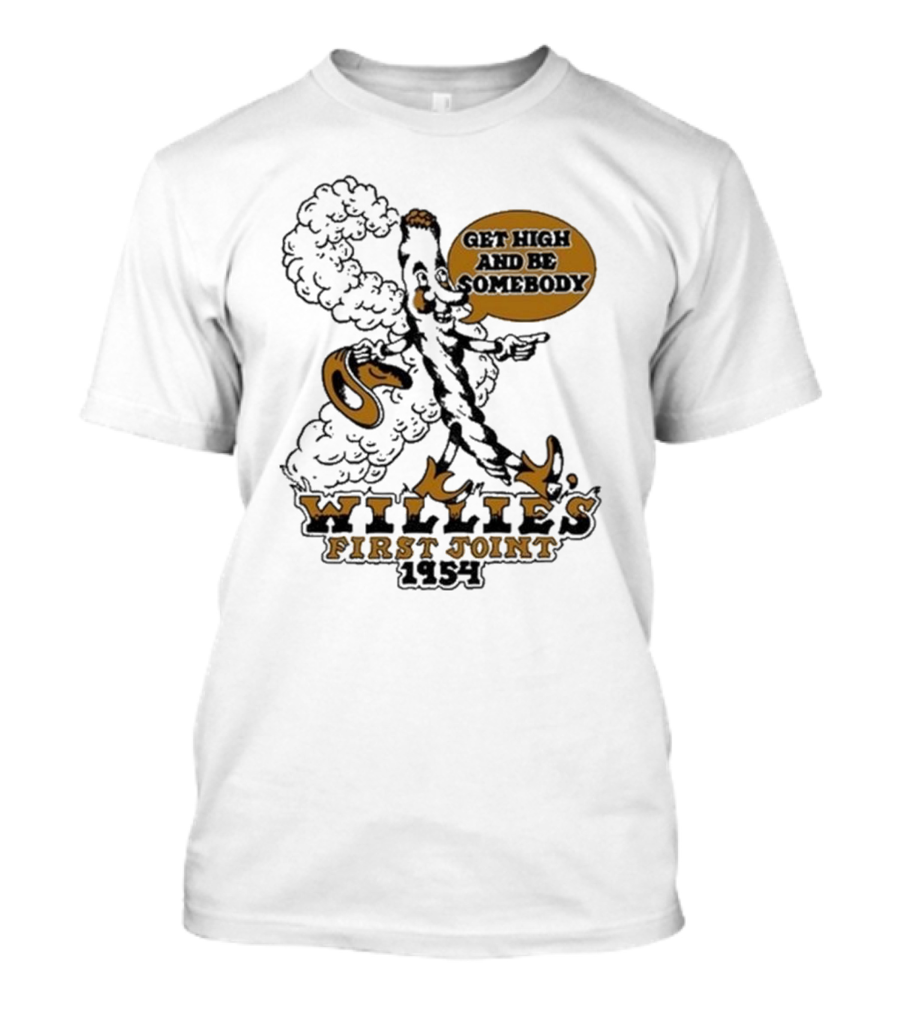 Willie's First Joint 1954 Get High And Be Somebody T-Shirt
