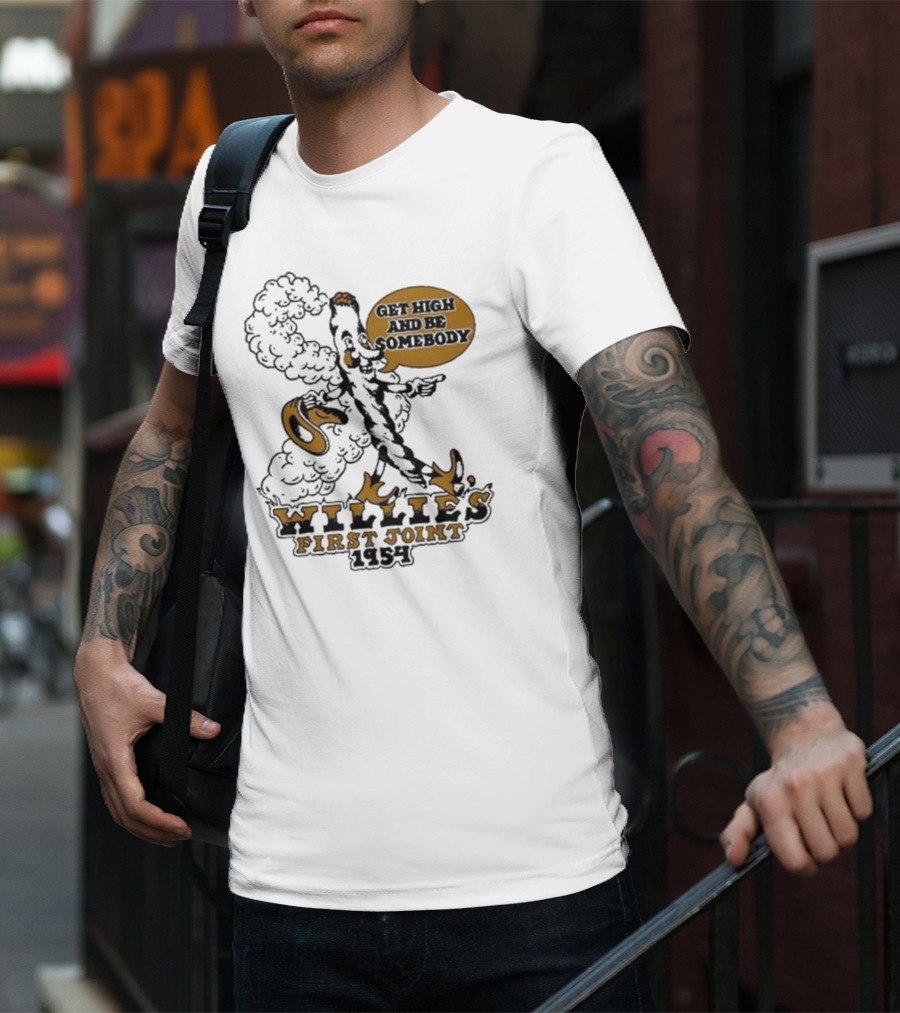 Willie's First Joint 1954 Get High And Be Somebody T-Shirt