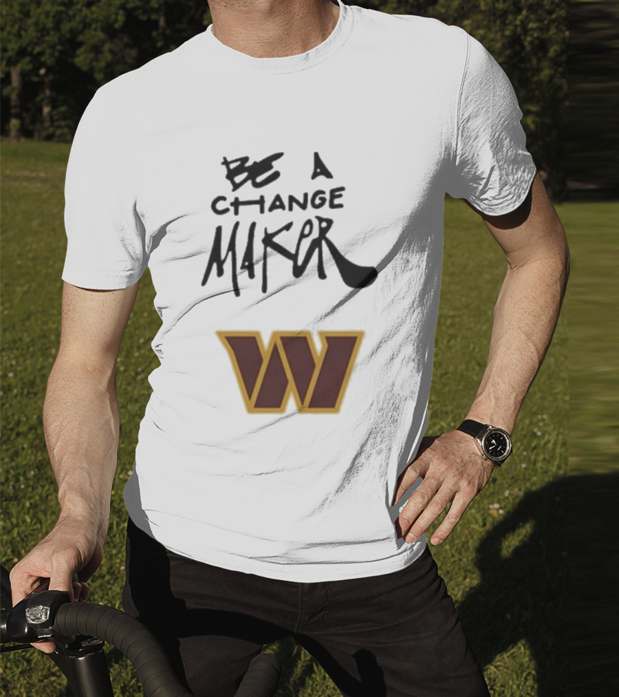 Washington Commanders Be A Change Maker W Logo T-Shirt