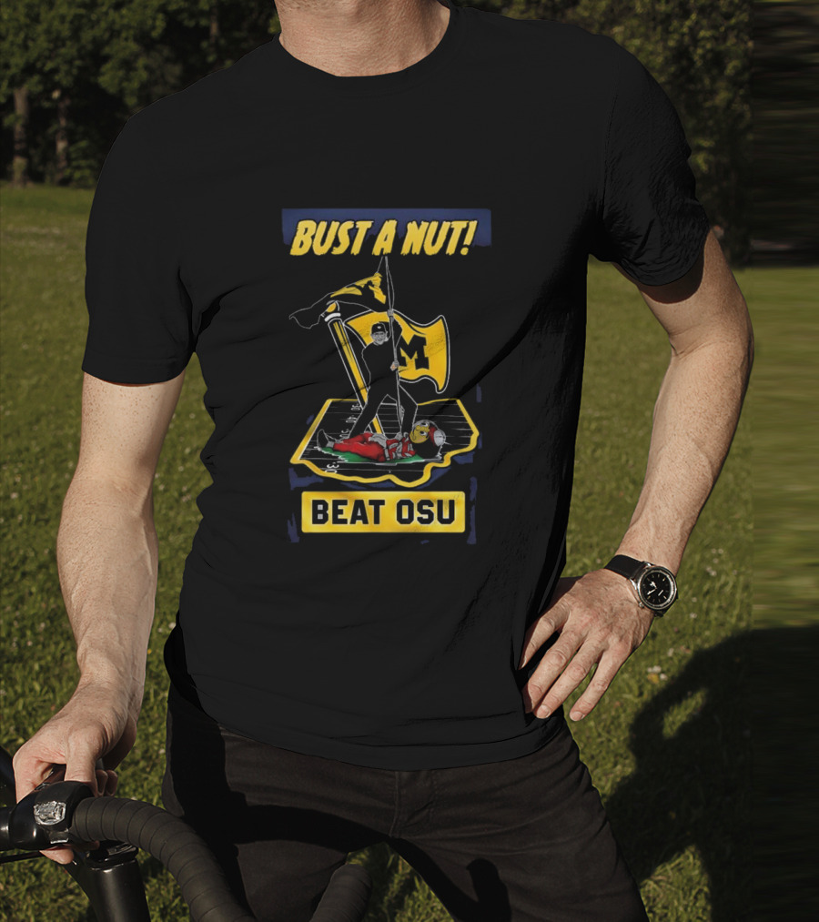 Bust A Nut Beat OSU Michigan Wolverines Flags T-Shirt