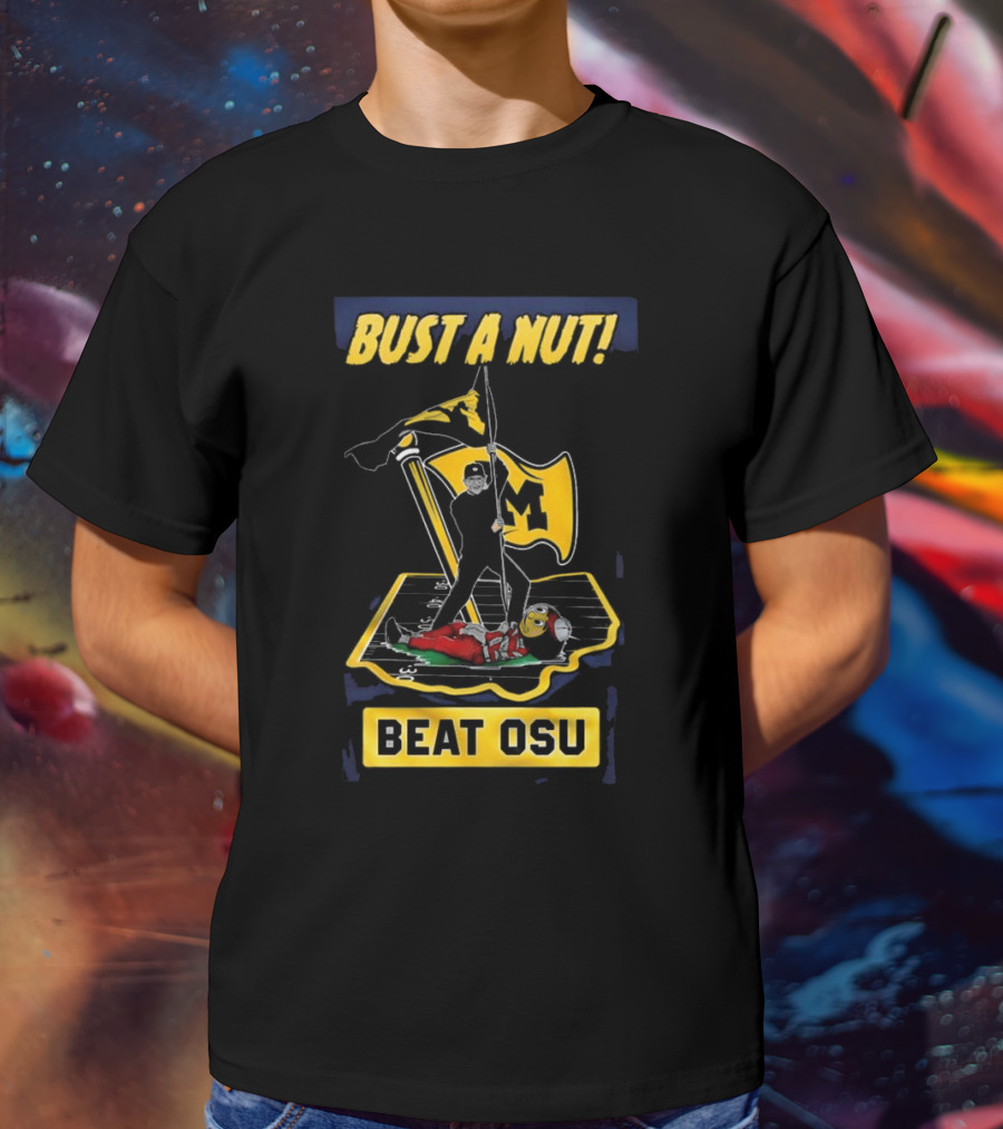 Bust A Nut Beat OSU Michigan Wolverines Flags T-Shirt
