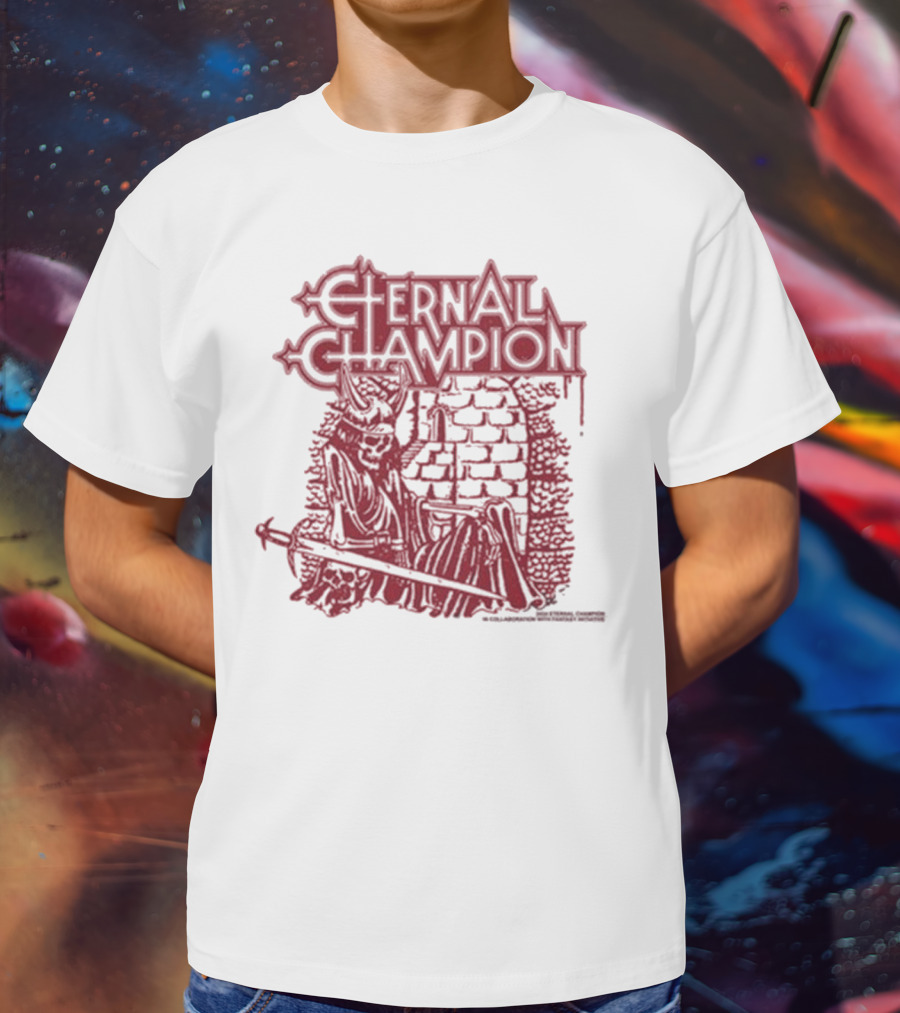 Eternal Champion Blood Has Dried On The Blade Of My Sword T-Shirt