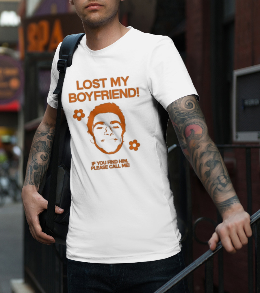 Lost My Boyfriend If You Find Him Please Call Me Flowers And Smiling Face T-Shirt