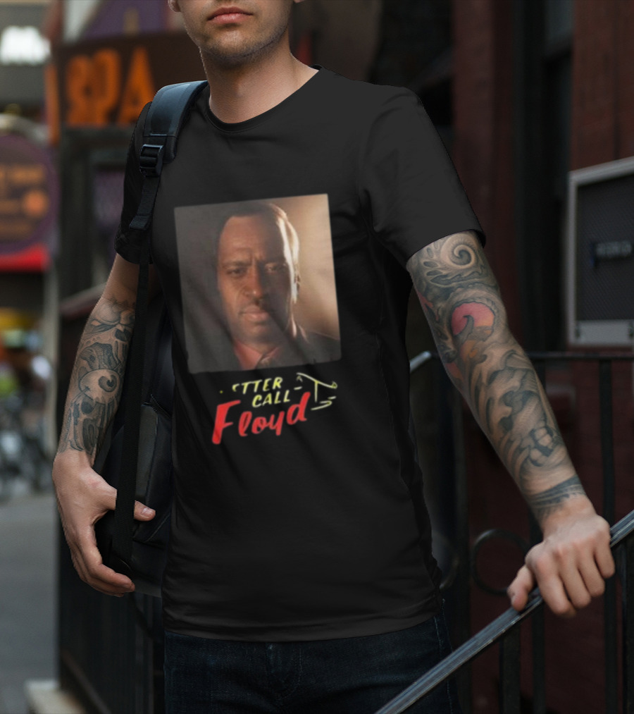 Bruhtees Better Call Floyd T-Shirt