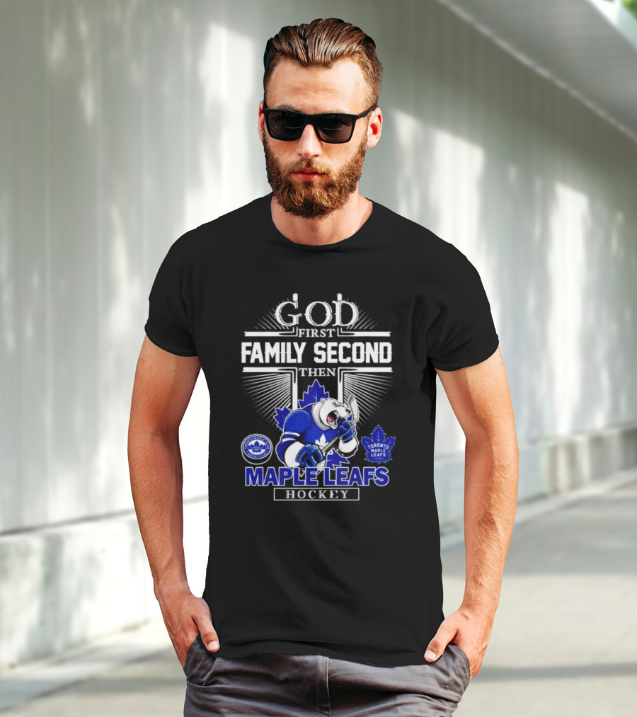 God First Family Second Then Toronto Maple Leafs Hockey Mascot Leafs T-Shirt
