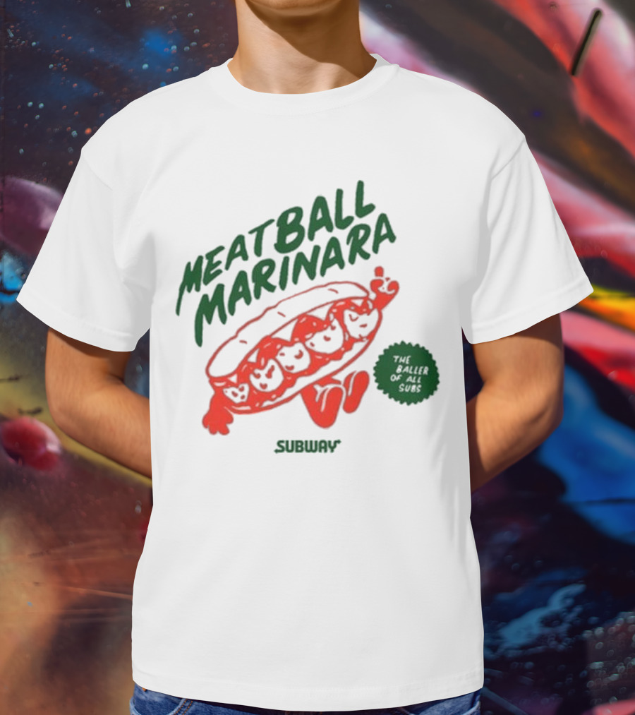Subway Meatball Marinara The Baller Of All Subs T-Shirt