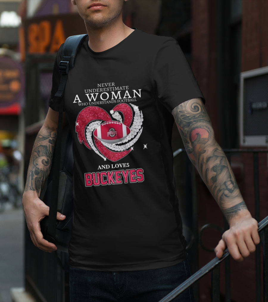 Never Underestimate A Woman Who Understands Football Ohio State Buckeyes Diamond Heart Loves Buckeyes T-Shirt