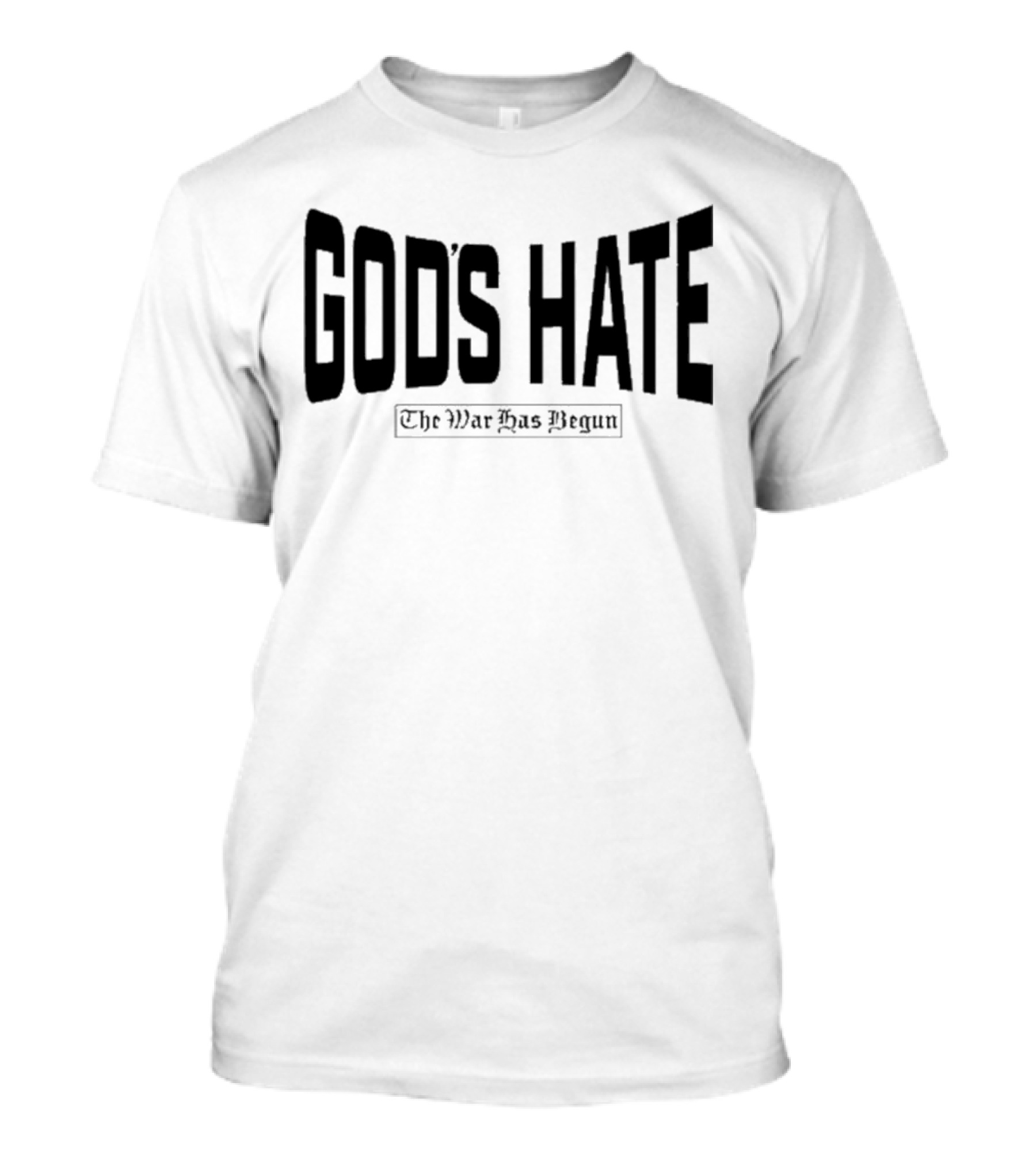 God’s Hate The War Has Begun Life Is Hard Be Harder T-Shirt