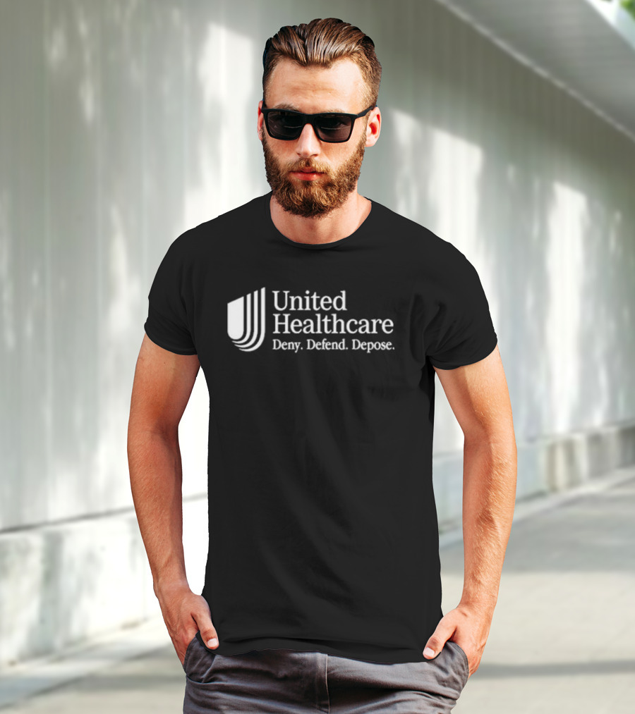 United Healthcare Deny Defend Depose T-Shirt