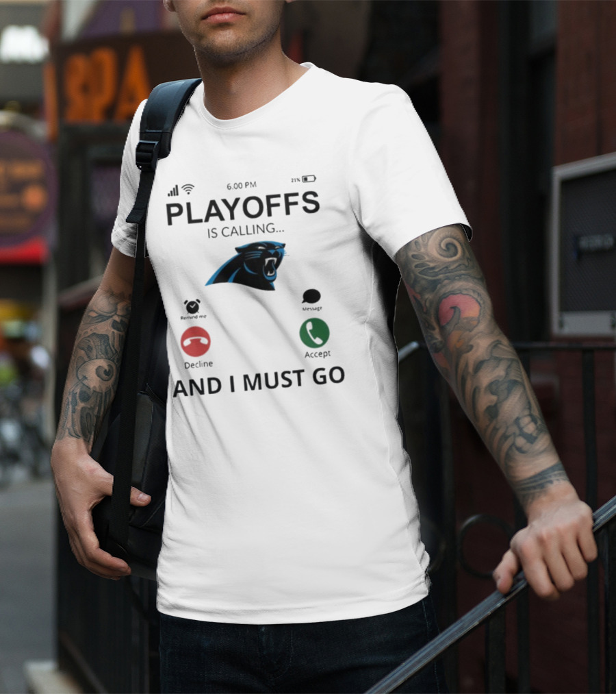 Carolina Panthers Playoffs Is Calling And I Must Go T-Shirt