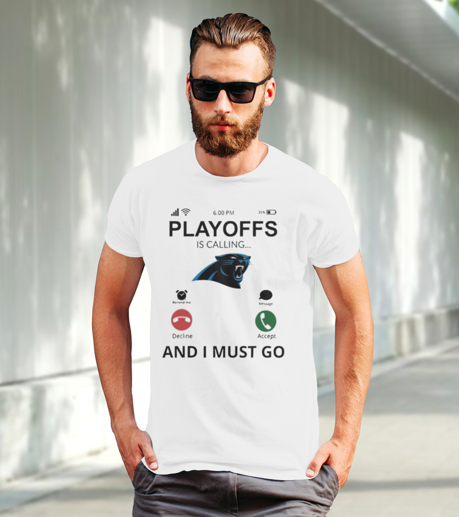 Carolina Panthers Playoffs Is Calling And I Must Go T-Shirt