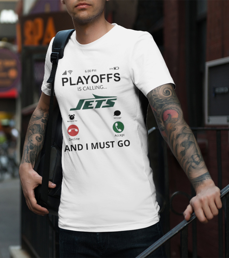 New York Jets Playoffs Is Calling And I Must Go T-Shirt
