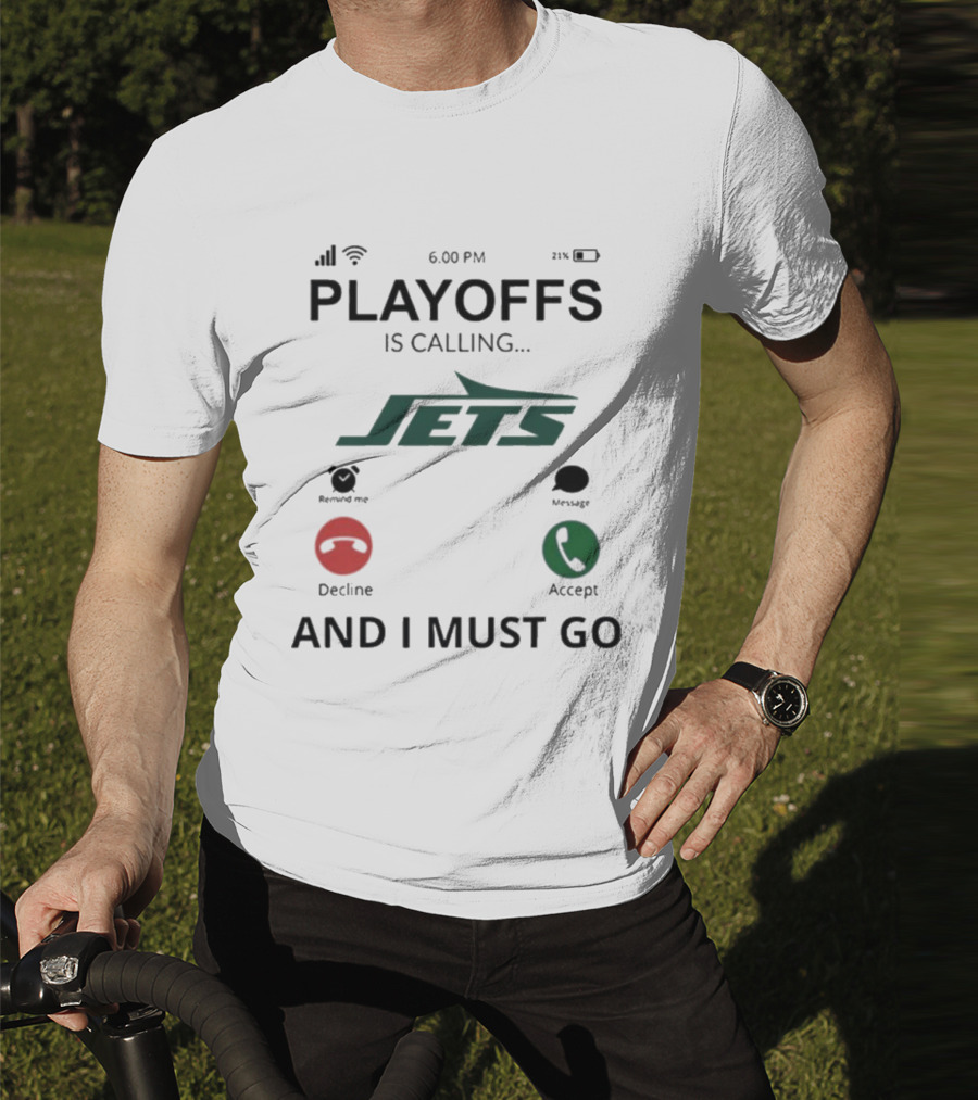 New York Jets Playoffs Is Calling And I Must Go T-Shirt