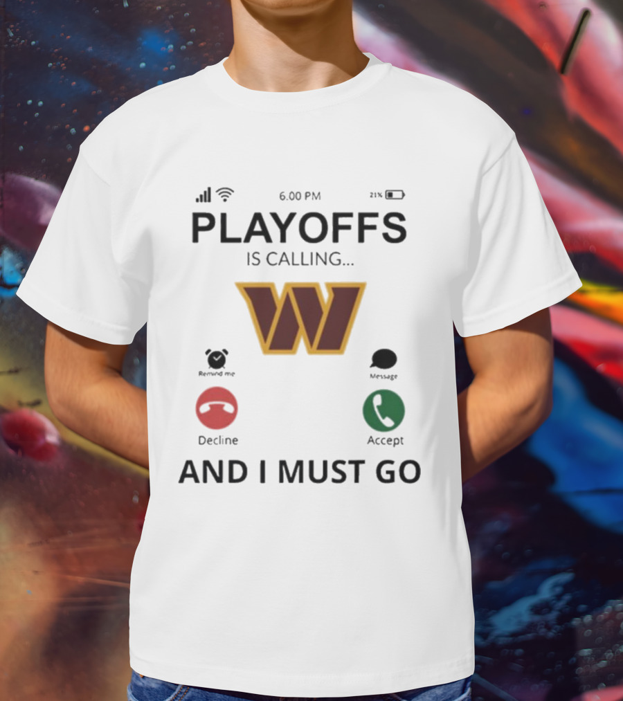Washington Commanders W Logo Playoffs Is Calling And I Must Go T-Shirt