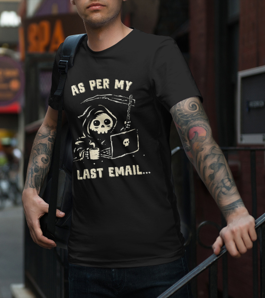 As Per My Last Email Grim Reaper Laptop Coffee T-Shirt