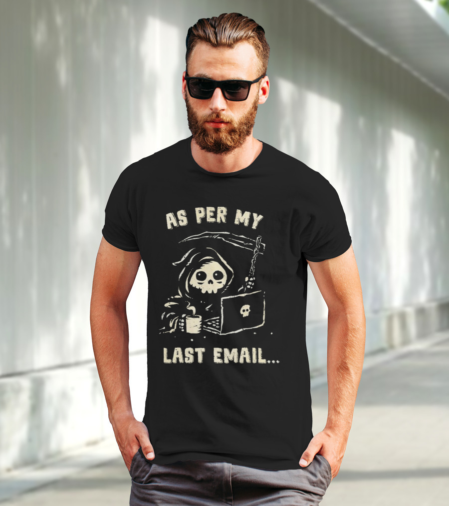 As Per My Last Email Grim Reaper Laptop Coffee T-Shirt