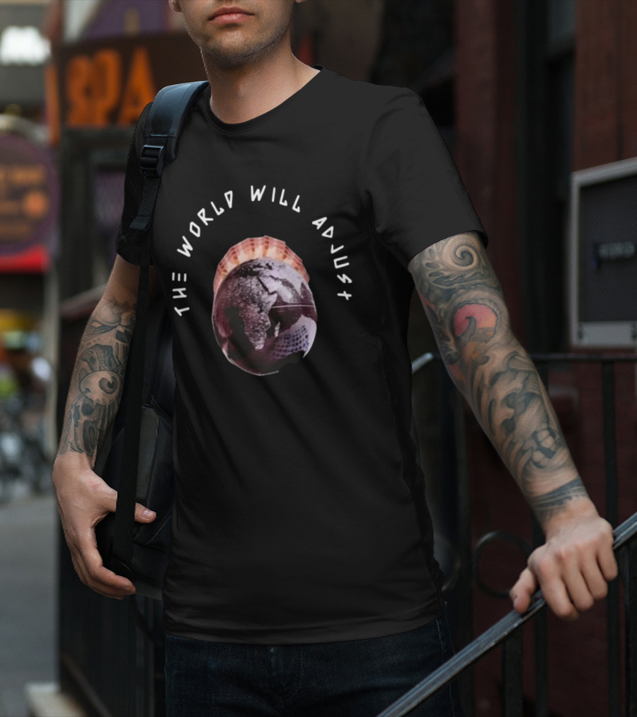 Kalyjay The World Will Adjust Earth T-Shirt