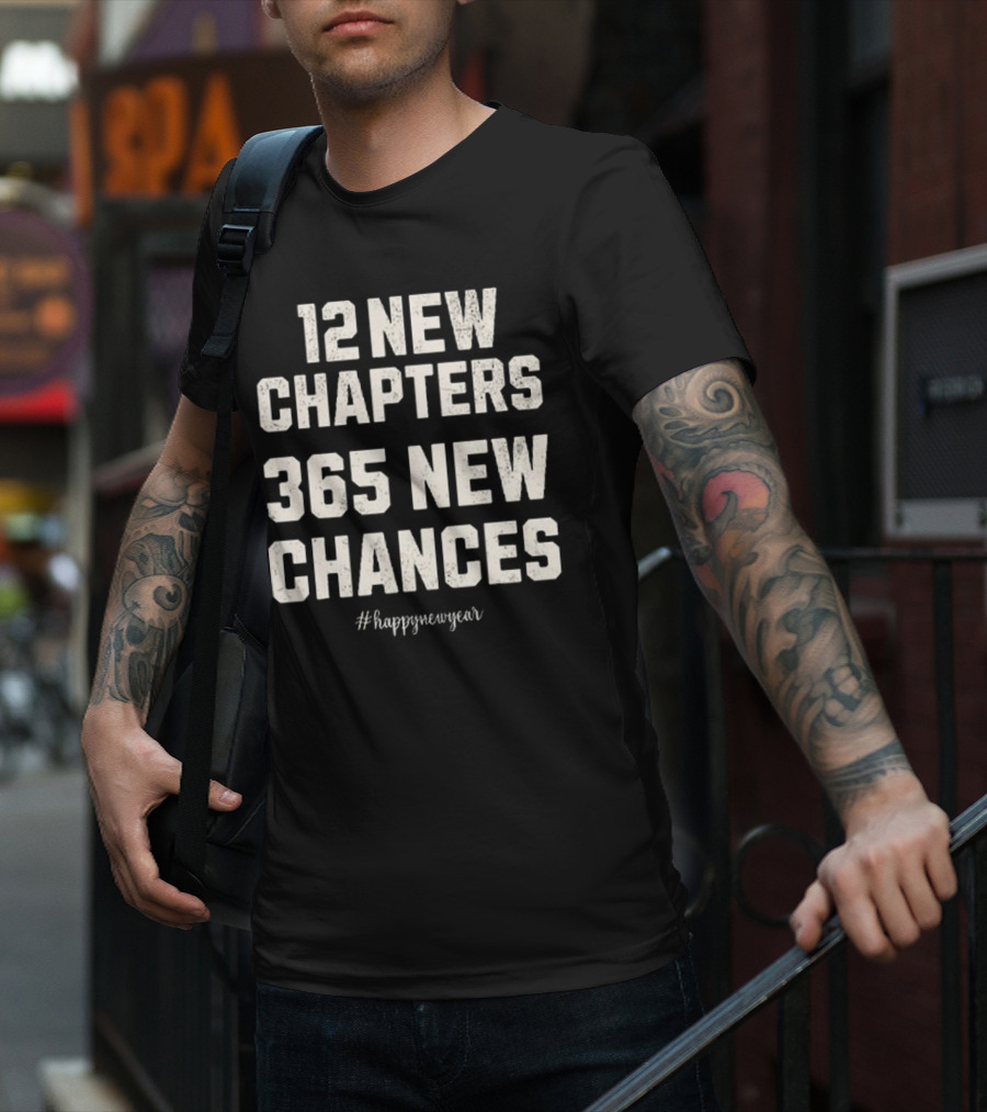 12 New Chapters 365 New Chances Happy New Year T-Shirt