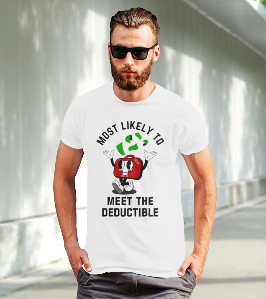 Most Likely To Meet The Deductible First Aid Cartoon Character T-Shirt
