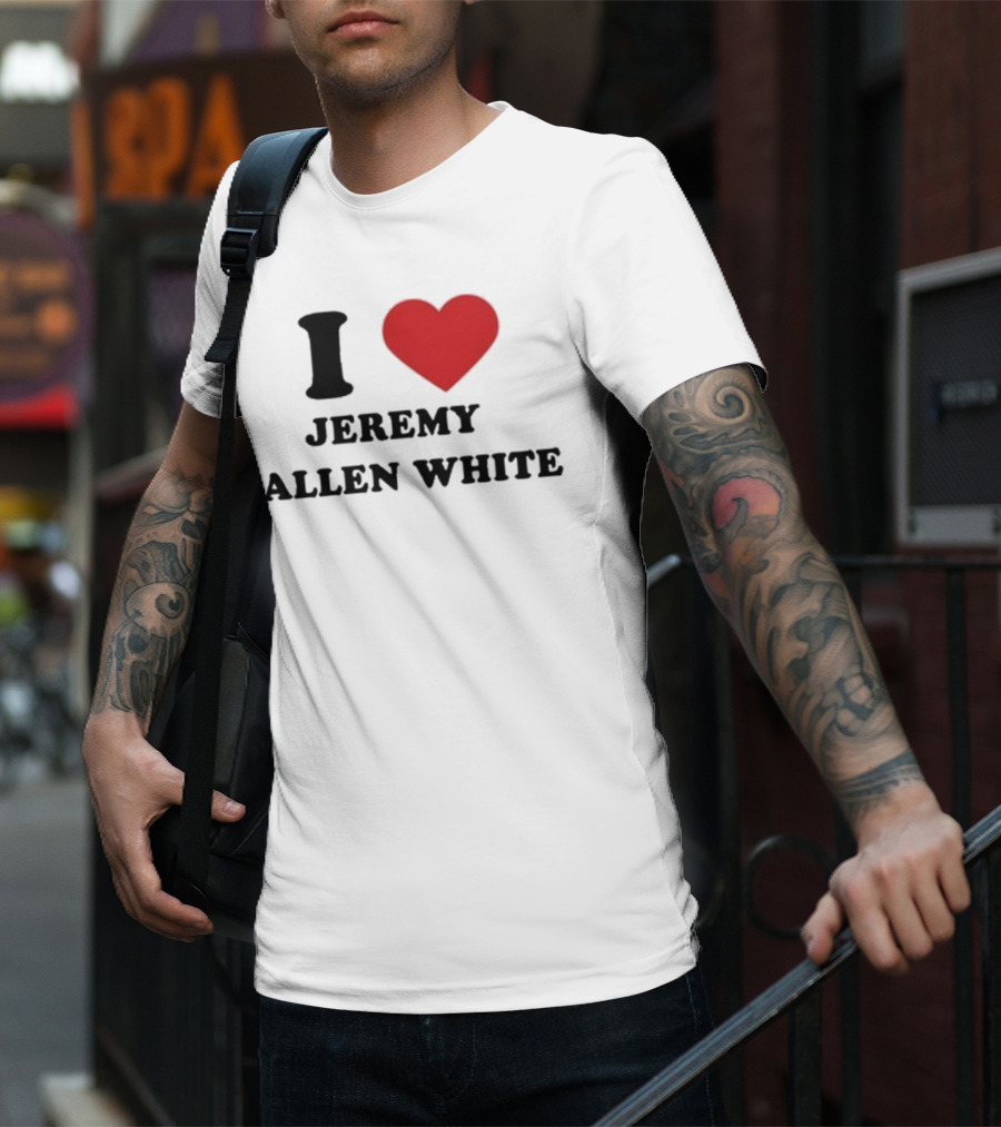 I Love Jeremy Allen White T-Shirt