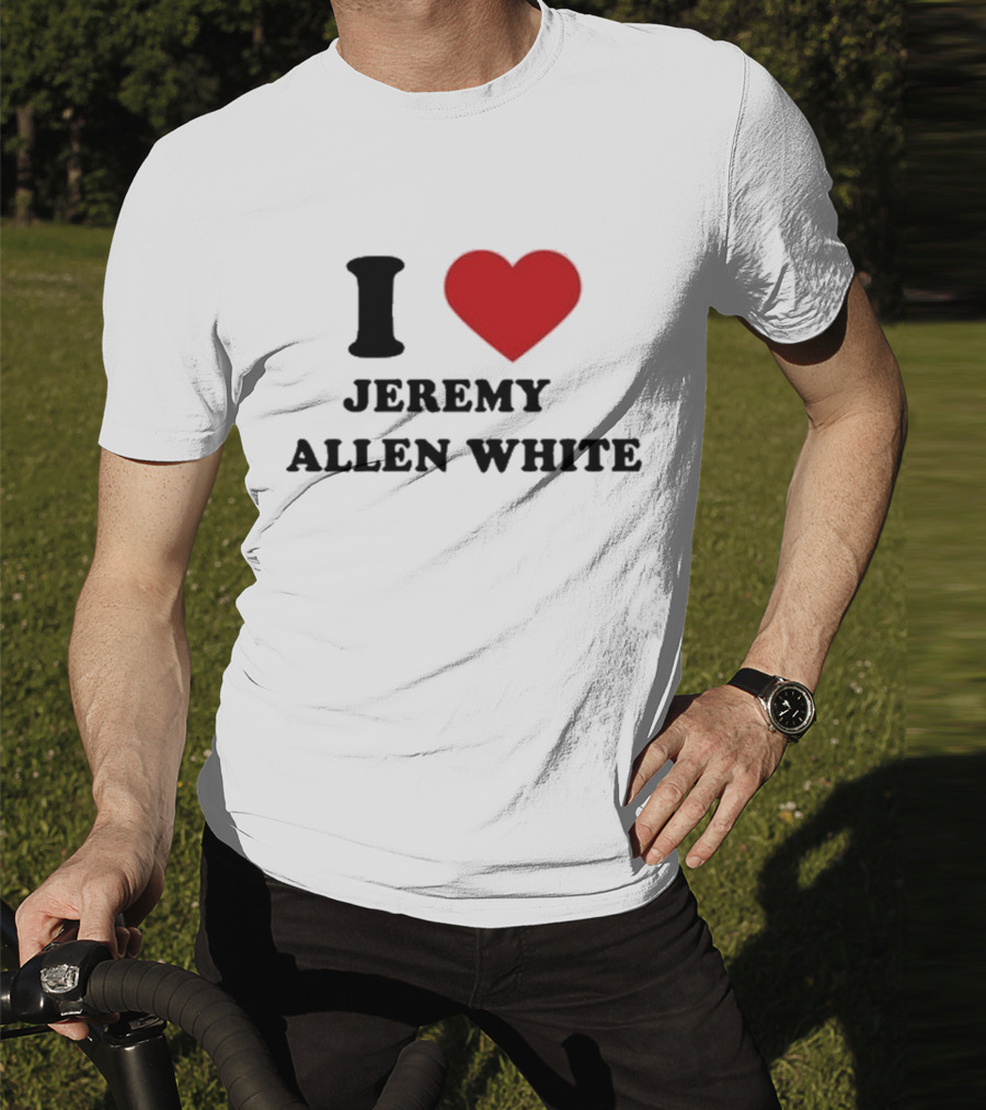 I Love Jeremy Allen White T-Shirt