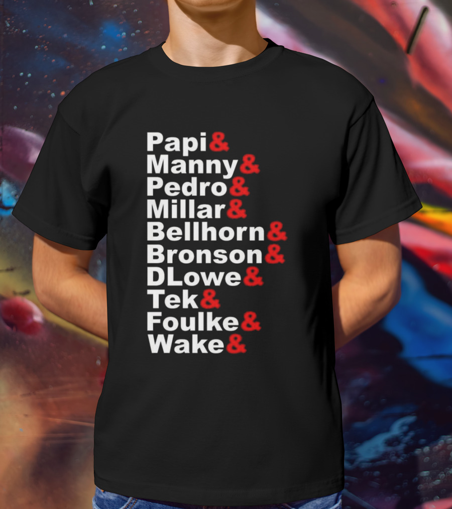 Papi Manny Pedro Millar Bellhorn Bronson DLowe Tek Foulke Wake Boston Red Sox 2004 Players T-Shirt